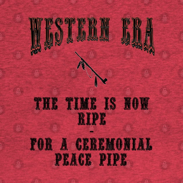 Western Era Slogan - The Time is Now Ripe by The Black Panther